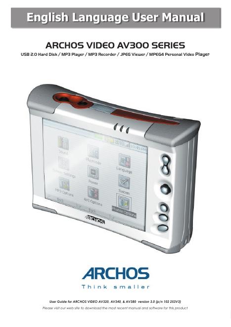ARCHOS VIDEO AV300 SERIES USB 2.0 Hard Disk / MP3 Player / MP3 Recorder / JPEG Viewer / MPEG4 Personal Video Player 说明书