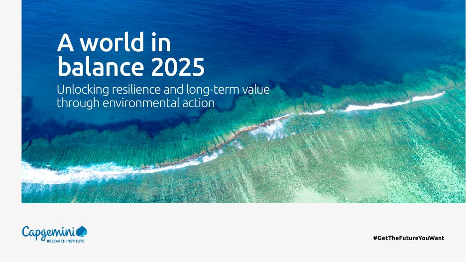 凯捷Capgemini：2025年全球平衡愿景：通过环境行动释放韧性与长期价值研究报告（英文版）海报