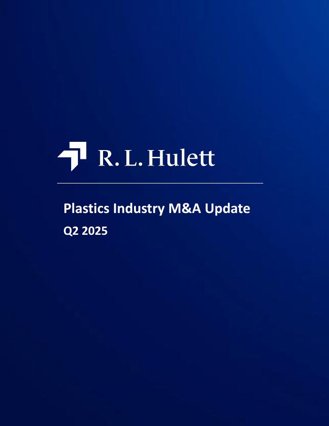 RL Hulett：2025年第二季度全球塑料行业并购市场研究报告（英文版）海报