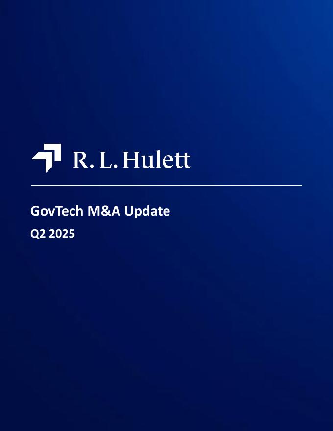 RL Hulett：2025年第二季度全球政府科技行业并购市场研究报告（英文版）海报