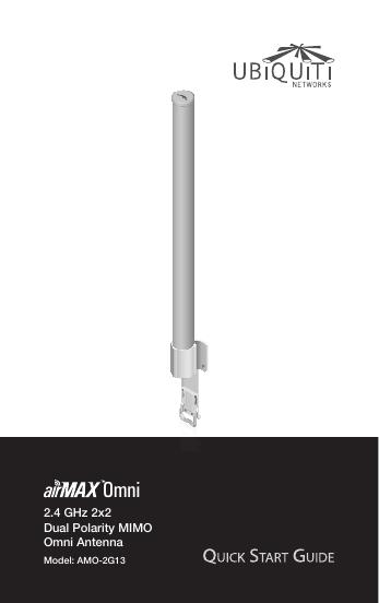Ubiquiti Networks airMAX™ 2.4 GHz 2x2双极化MIMO全向天线，型号：AMO-2G13快速<em>入门</em>指南 海报