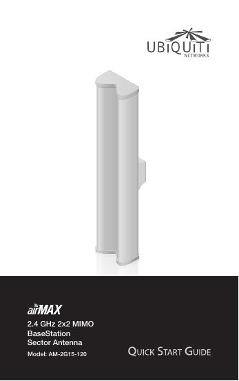 Ubiquiti Networks airMAX™ 2.4 GHz 2x2 MIMO基站扇形天线快速<em>入门</em>指南 海报