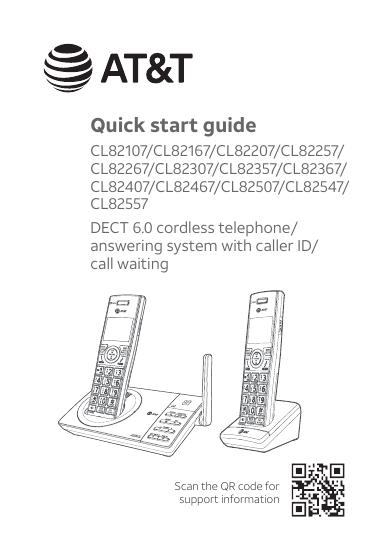 AT&T CL82107/CL82167/CL82207/CL82257/CL82267/CL82307/CL82357/CL82367/CL82407/CL82467/CL82507/CL82547/CL82557 DECT 6.0 无绳电话/带呼叫者 ID/呼叫等待的应答系统快速<em>入门</em>指南 海报