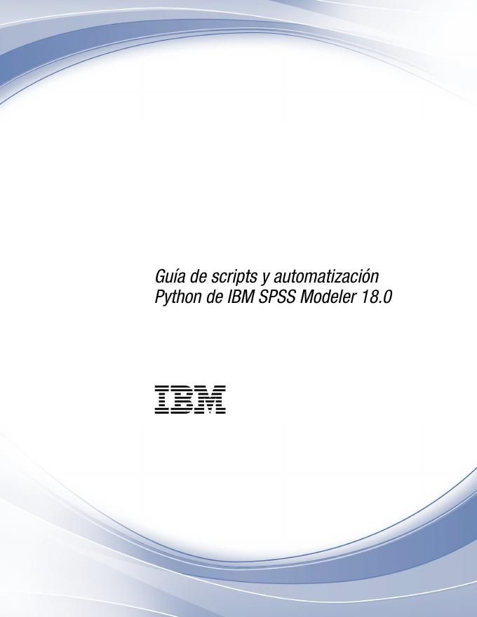 IBM SPSS Modeler 18.0 Python 脚本和自动化指南