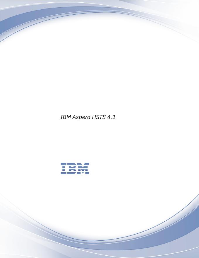 IBM Aspera HSTS 4.1 IBM Contents 高速传输服务器 MacOS 管理指南