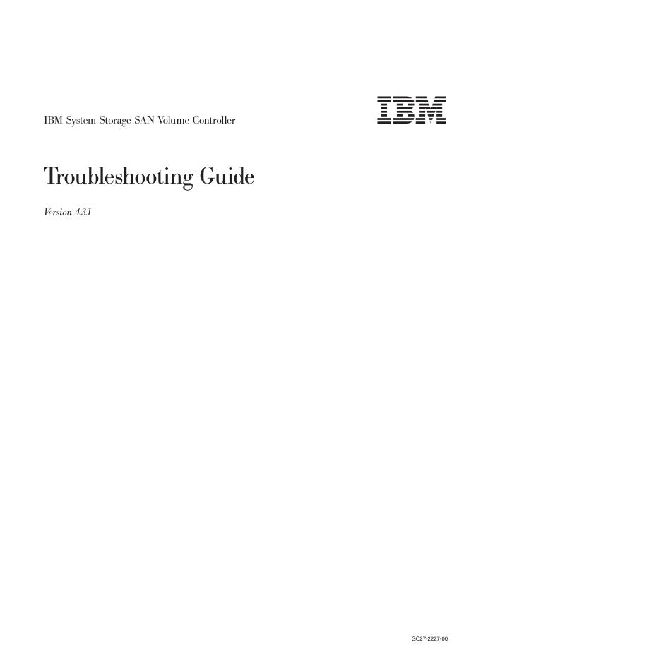 IBM System Storage SAN Volume Controller 故障排除指南版本 4.3.1 GC27-2227-00