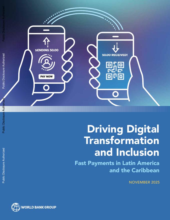世界银行：2025年推动数字化转型和包容性：拉丁美洲和加勒比地区的快速支付报告（英文版）海报