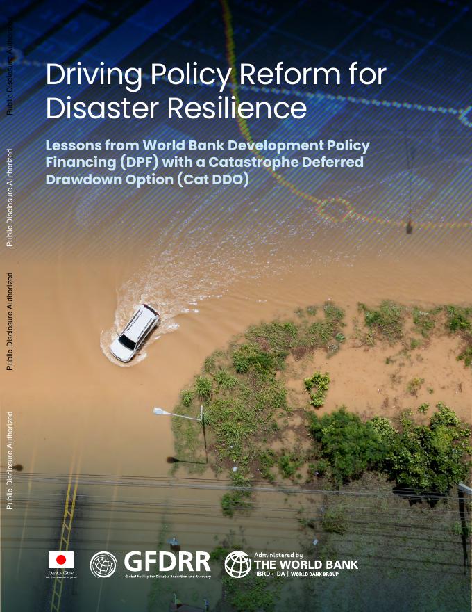 世界银行：2025年推动抗灾能力的政策改革：世界银行发展政策融资（DPF）与灾难延期提款选项（Cat DDO）的经验教训报告（英文版）海报