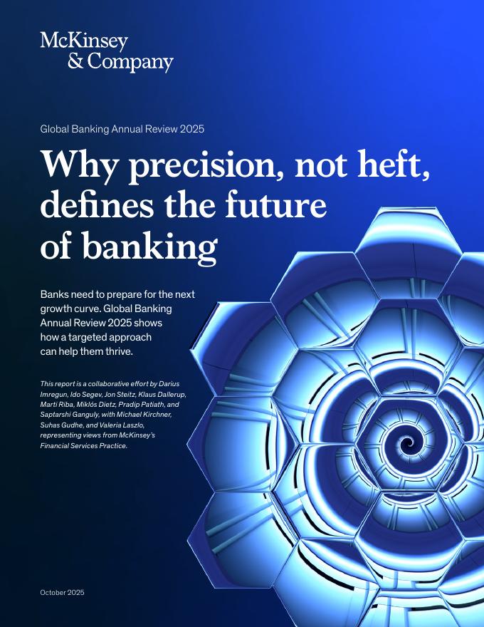 麦肯锡：2025年全球银行业年鉴：为什么精准而非份量决定了银行业的未来报告（英文版）海报