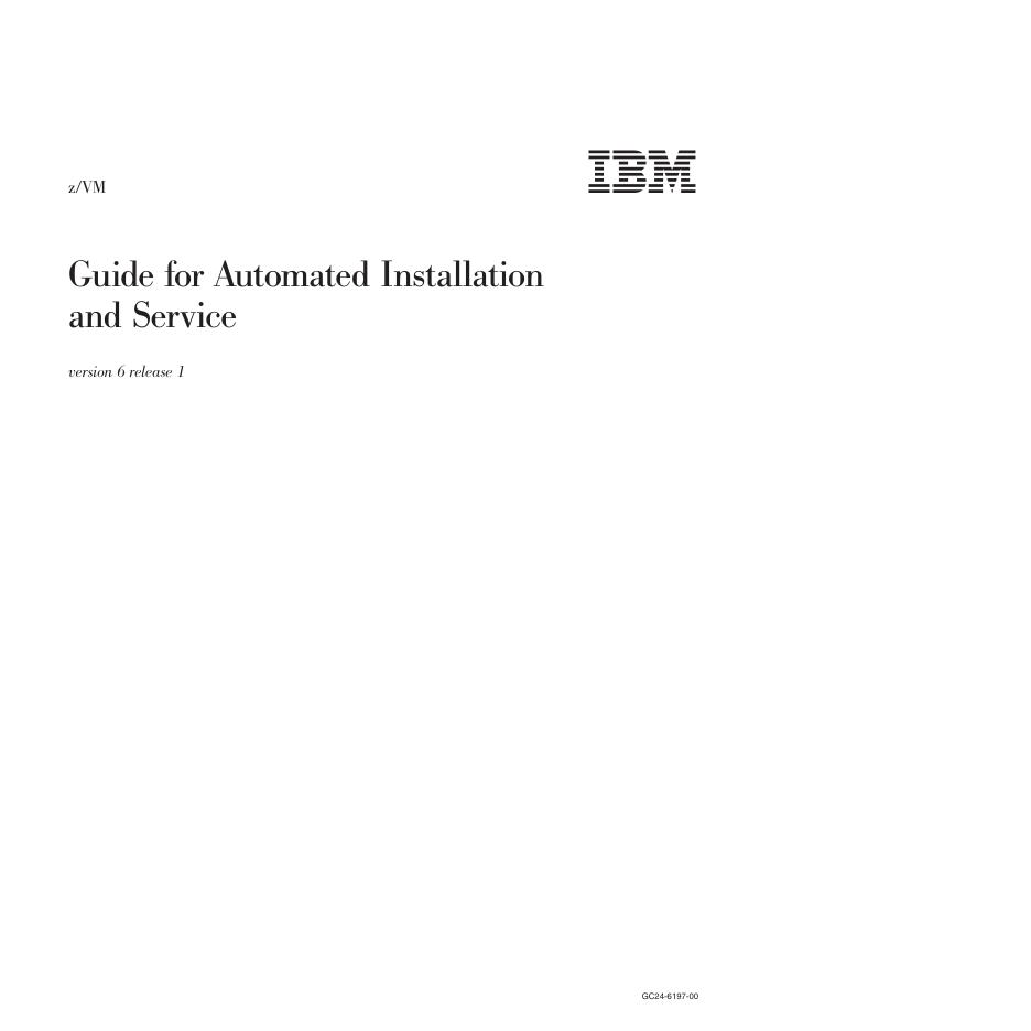 z/VM Guide for Automated Installation and Service version 6 release 1