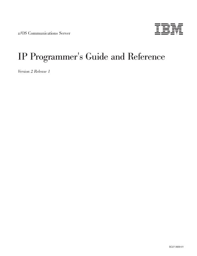 z/OS Communications Server IP Programmer's Guide and Reference Version 2 Release 1 SC27-3659-01