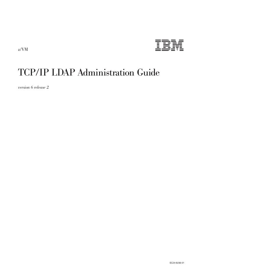 z/VM TCP/IP LDAP Administration Guide version 6 release 2 SC24-6236-01