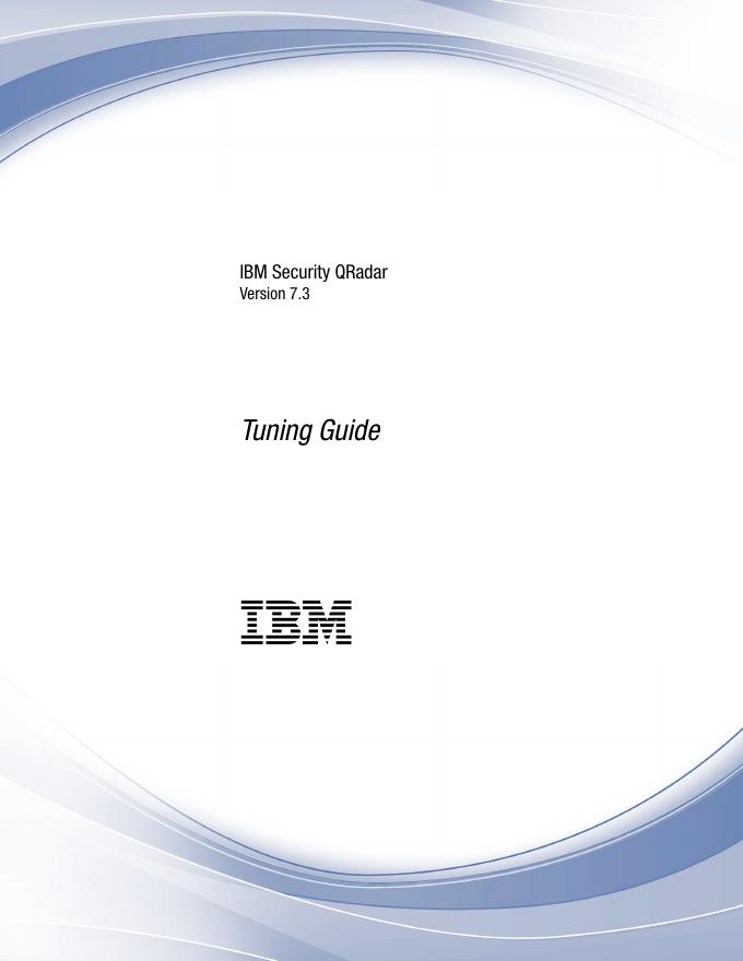 IBM Security QRadar Version 7.3 Tuning Guide