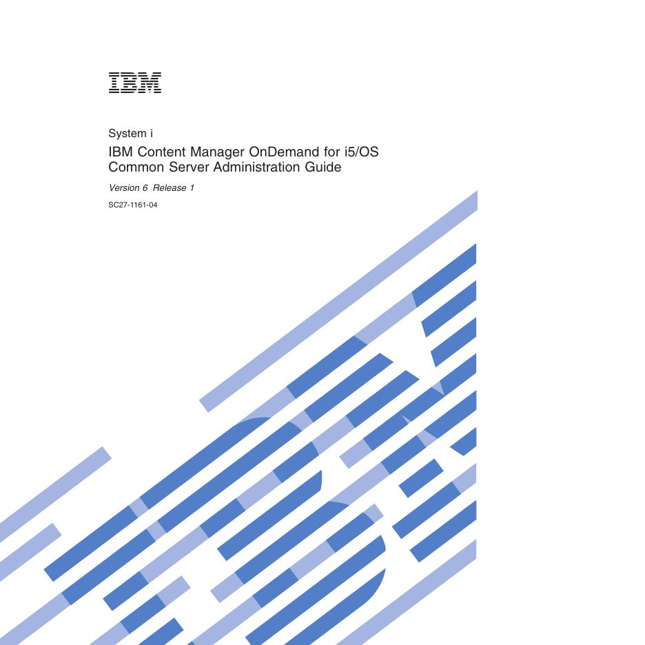 IBM Content Manager OnDemand for i5/OS Common Server Administration Guide
