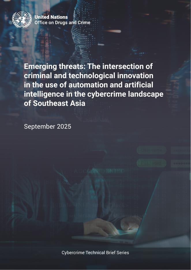 UNODC：2025年新兴威胁：东南亚网络犯罪领域中犯罪与技术创新的交叉点；自动化和人工智能的使用报告（英文版）海报