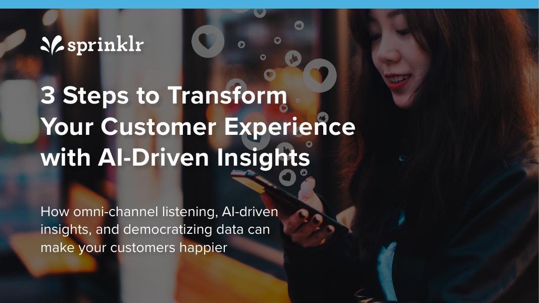 Sprinklr：2021年3步利用AI驱动的洞察改变您的客户体验报告（英文版）