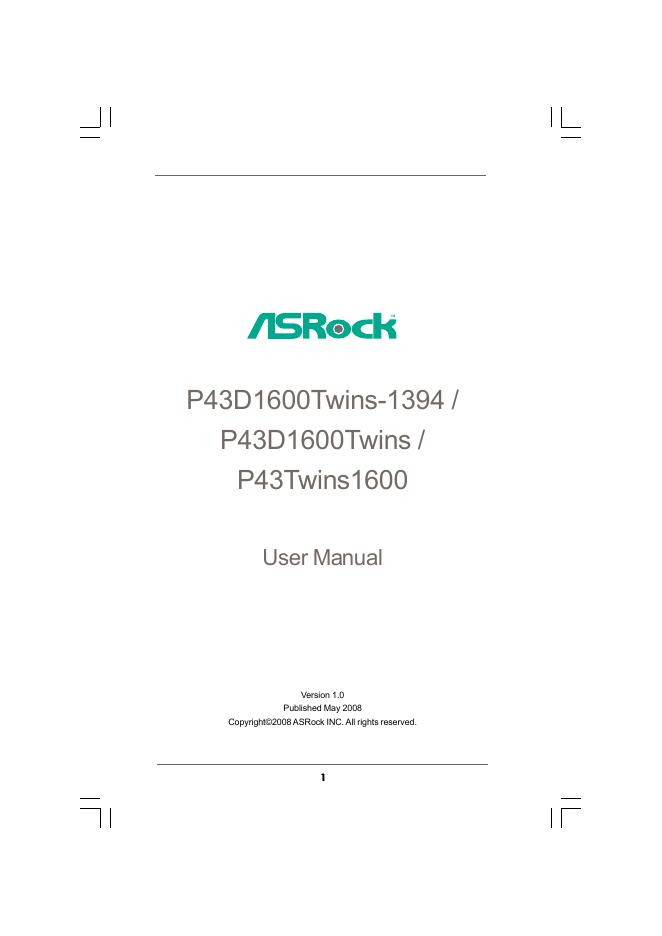 ASROCK P43D1600Twins-1394/P43D1600Twins/P43Twins1600 User Manual