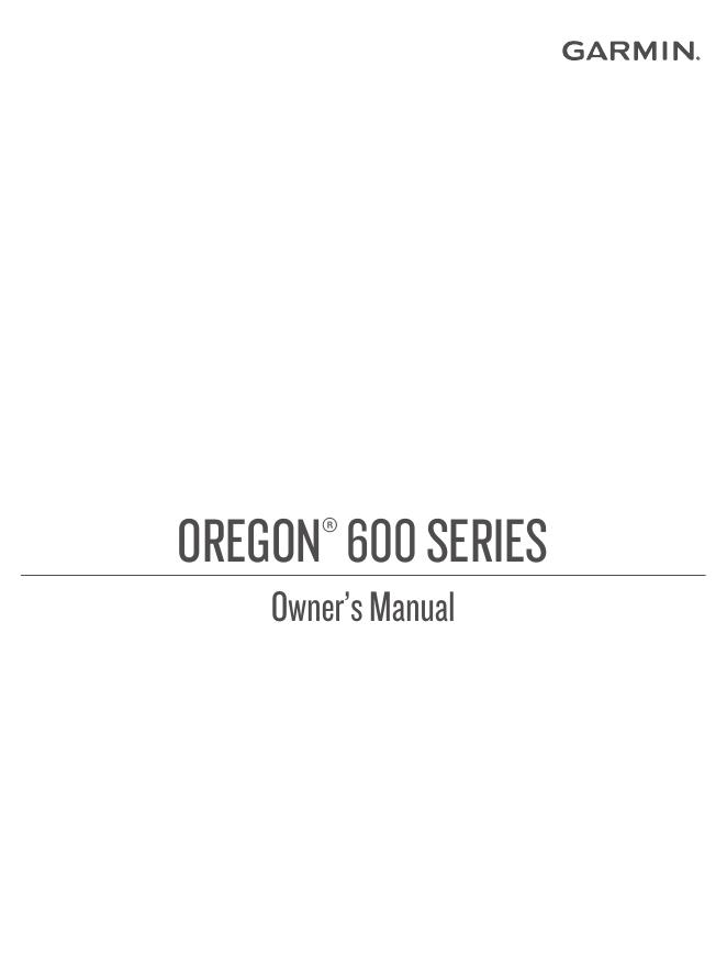 OREGON ® 600 SERIES使用手册