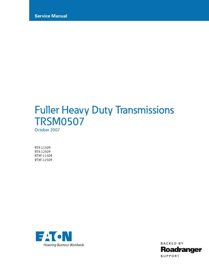 Fuller Heavy Duty Transmissions TRSM0507 October 2007 RTX-11509 RTX-12509 RTXF-11509 RTXF-12509服务手册