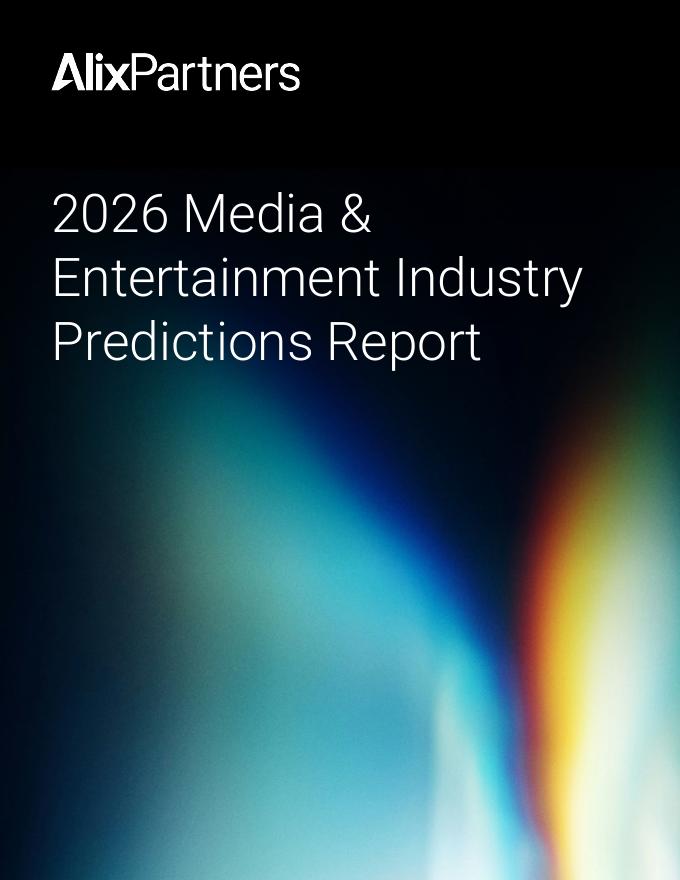 艾睿铂（AlixPartners）：2026年媒体与娱乐行业预测报告（英文版）海报