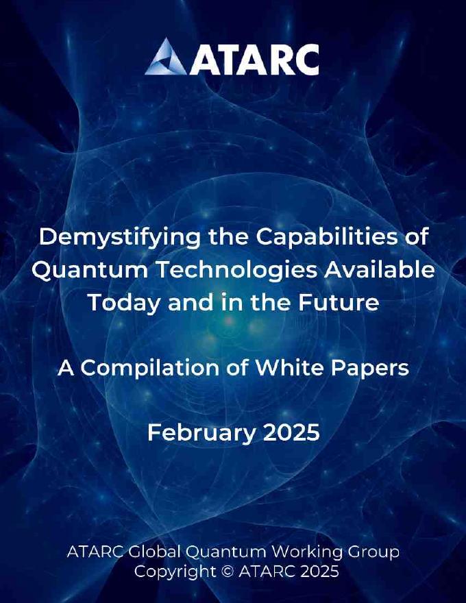 ATARC：2025年揭秘当今与未来量子技术能力白皮书汇编（英文版）海报