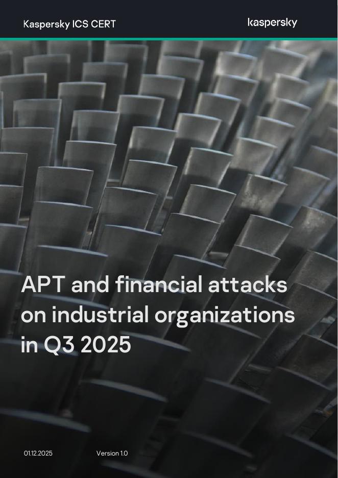 Kaspersky卡巴斯基：2025年第三季度针对工业组织的APT和金融攻击报告（英文版）海报
