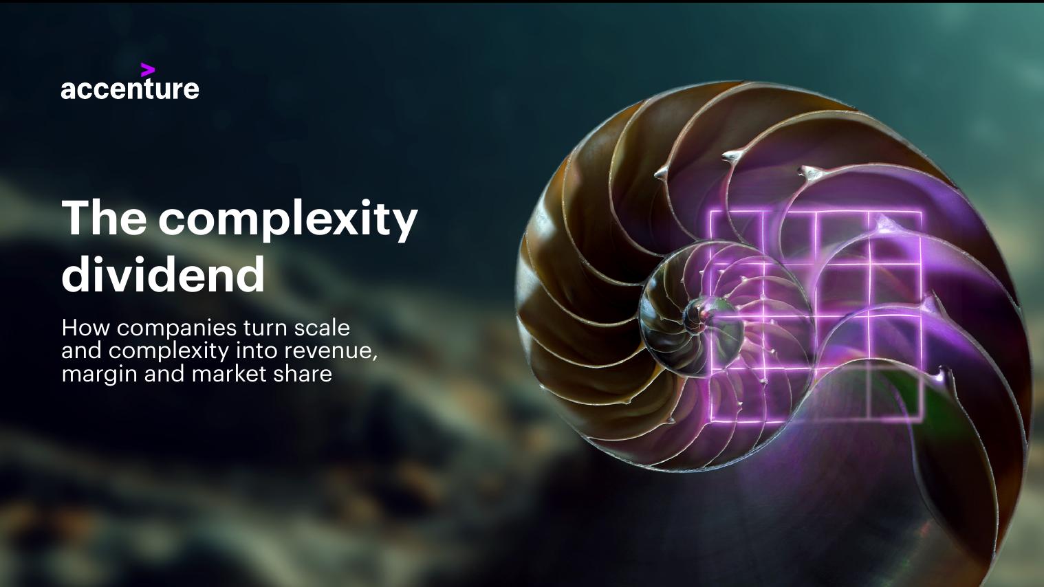 埃森哲：2025年复杂度红利：企业化规模与复杂性为营收、利润与市场份额之道研究报告（英文版）