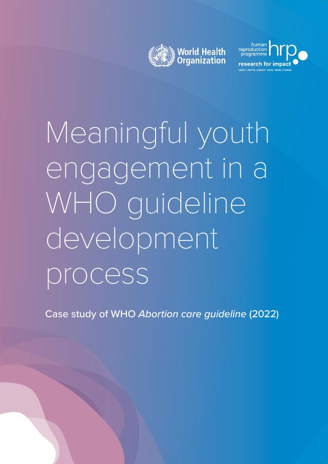 WHO世界卫生组织：在世界卫生组织指南制定过程中具有意义的青年参与：2022年世界卫生组织堕胎护理指南报告（英文版）海报
