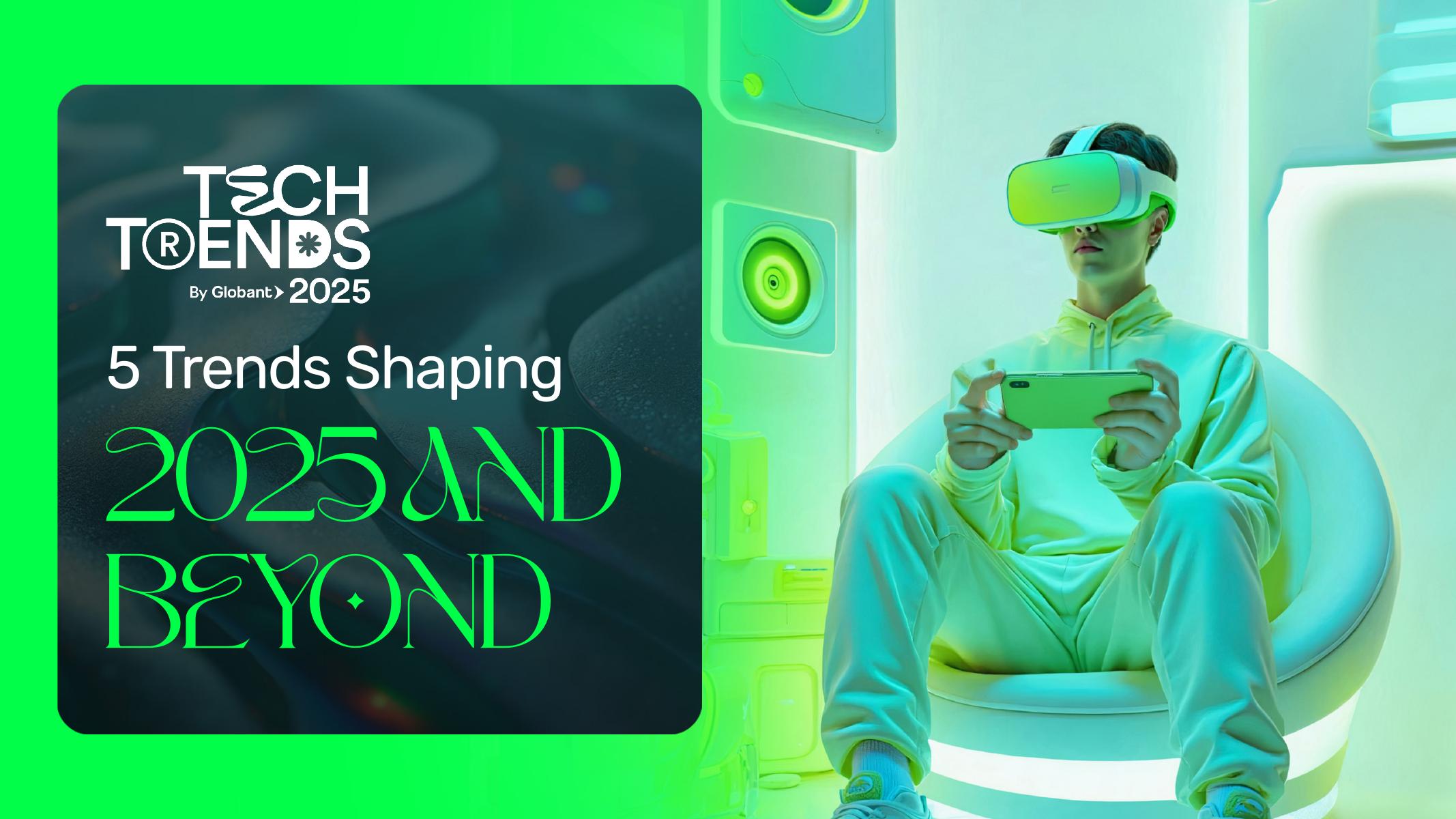 Globant：2025年科技趋势报告：塑造2025年及未来的五大趋势（英文版）