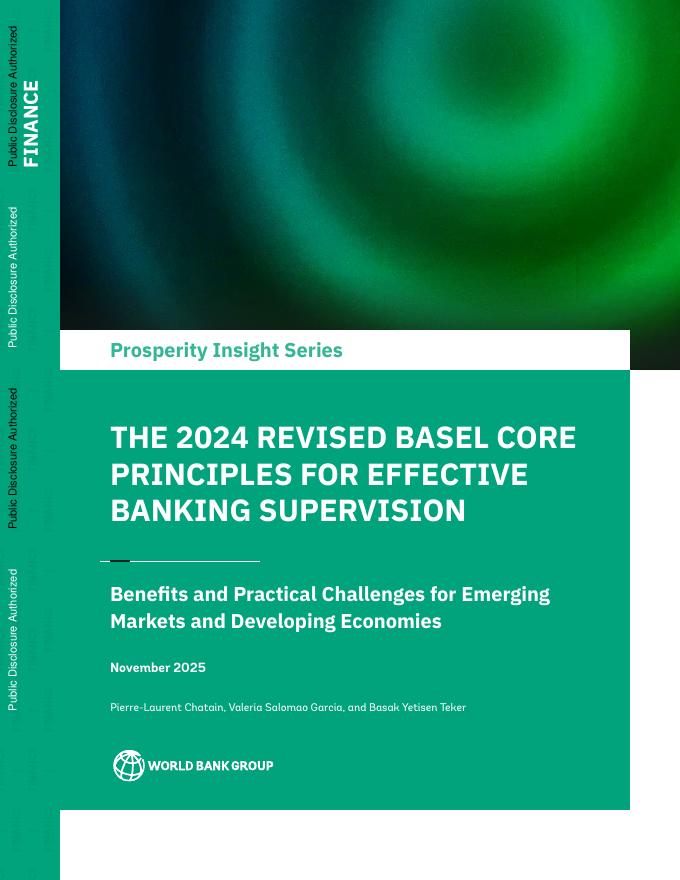 世界银行：2024年修订的巴塞尔有效银行监管核心原则：新兴市场和发展中经济体的利益和实际挑战报告（英文版）海报