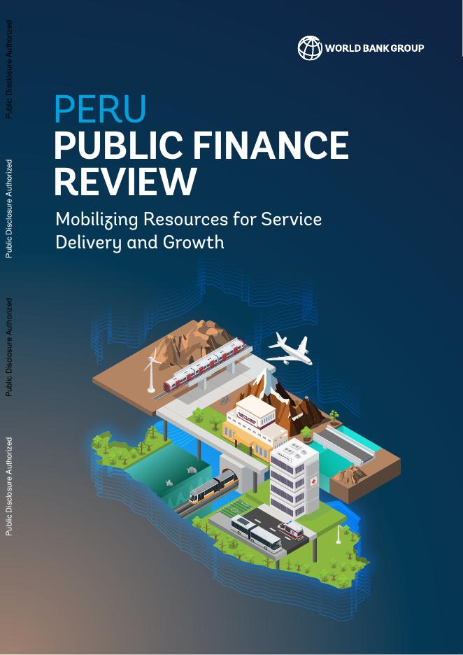世界银行：2025年秘鲁公共财政审查：为服务提供和增长调动资源报告（英文版）海报