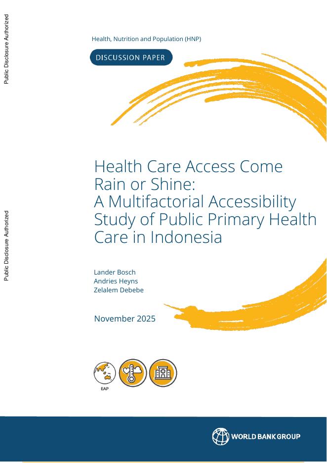 世界银行：2025年医疗保健的可及性风雨无阻：印度尼西亚公共初级卫生保健的多因素可及性研究（英文版）
