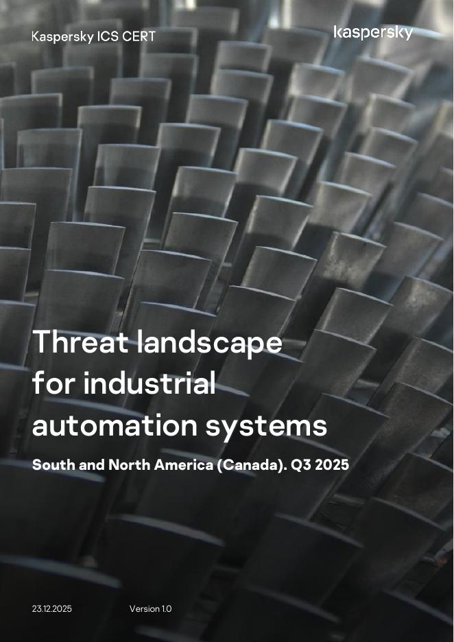 Kaspersky卡巴斯基：2025年第三季度南美洲和北美洲（加拿大）工业自动化系统威胁landscape报告（英文版）海报