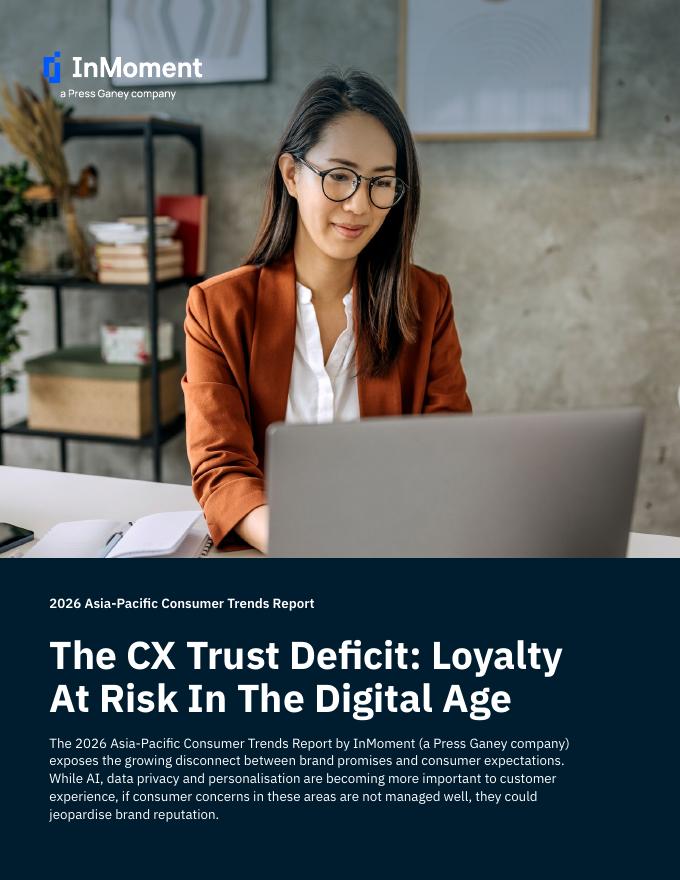 InMoment：2026年亚太地区消费者趋势报告：客户体验信任赤字：数字时代的忠诚度危机（英文版）海报