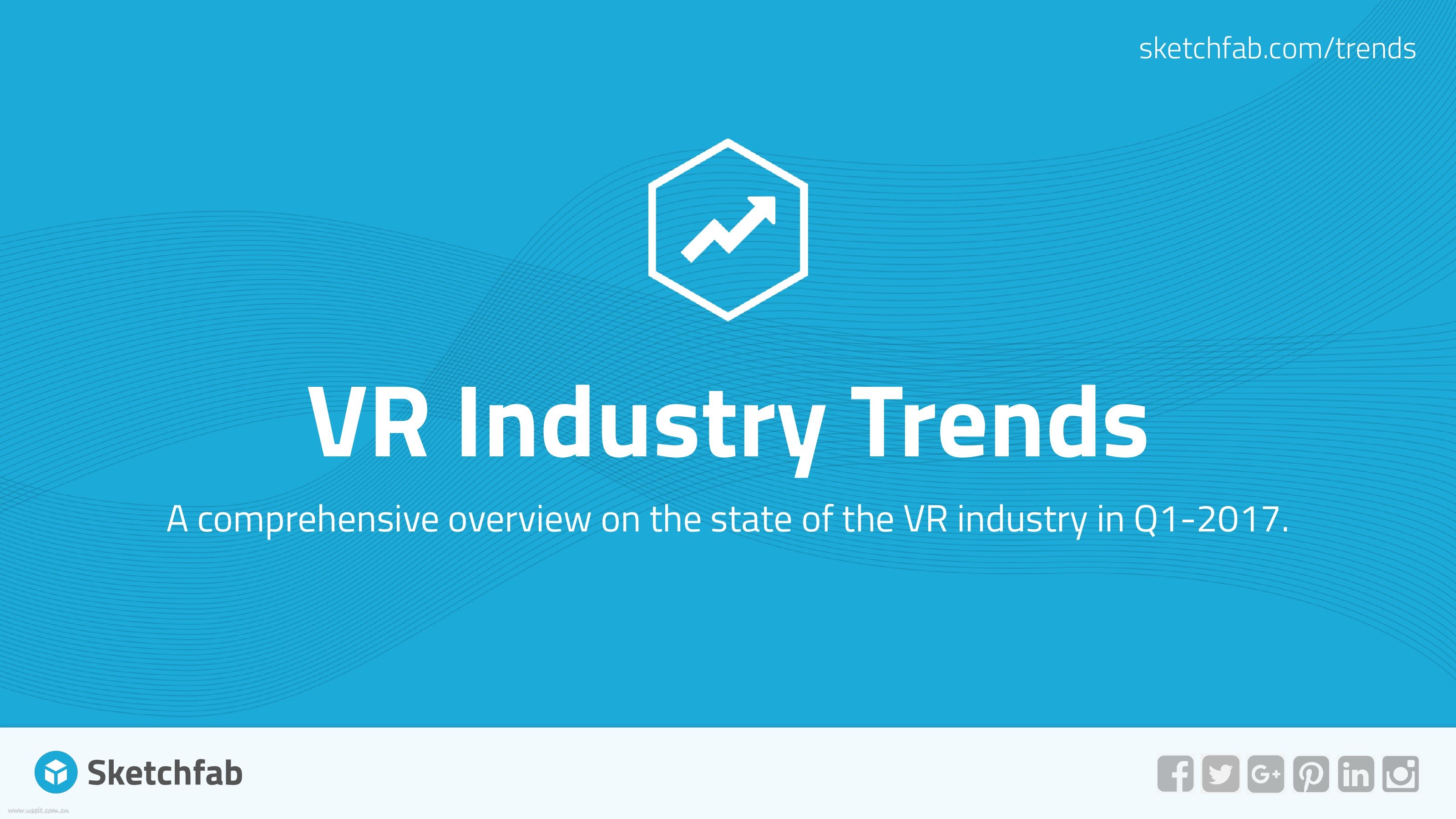 Sketchfab：2017年第一季度VR行业趋势报告（英文版）