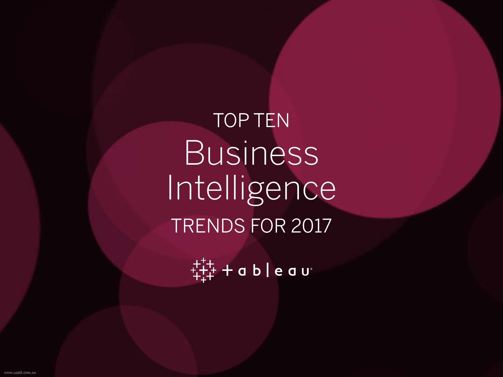Tableau：2017年十大商业智能(BI)趋势白皮书【中英文】