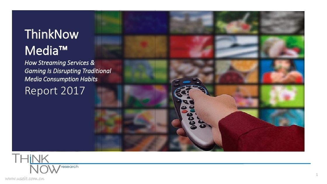 ThinkNow Media：2017流媒体服务，游戏和媒体消费习惯报告（英文版）