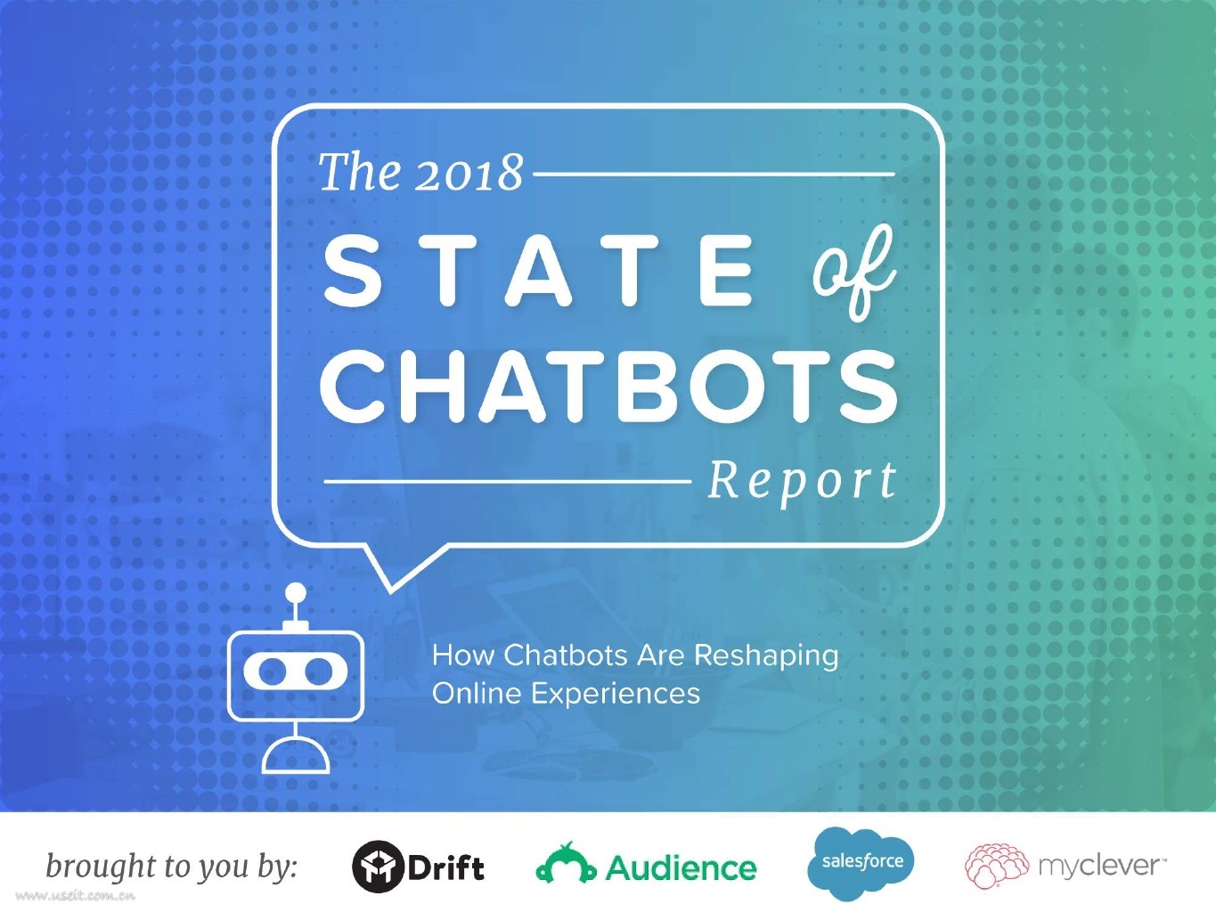 Drift：2018年Chatbots报告--Chatbots如何重塑在线体验（英文版）