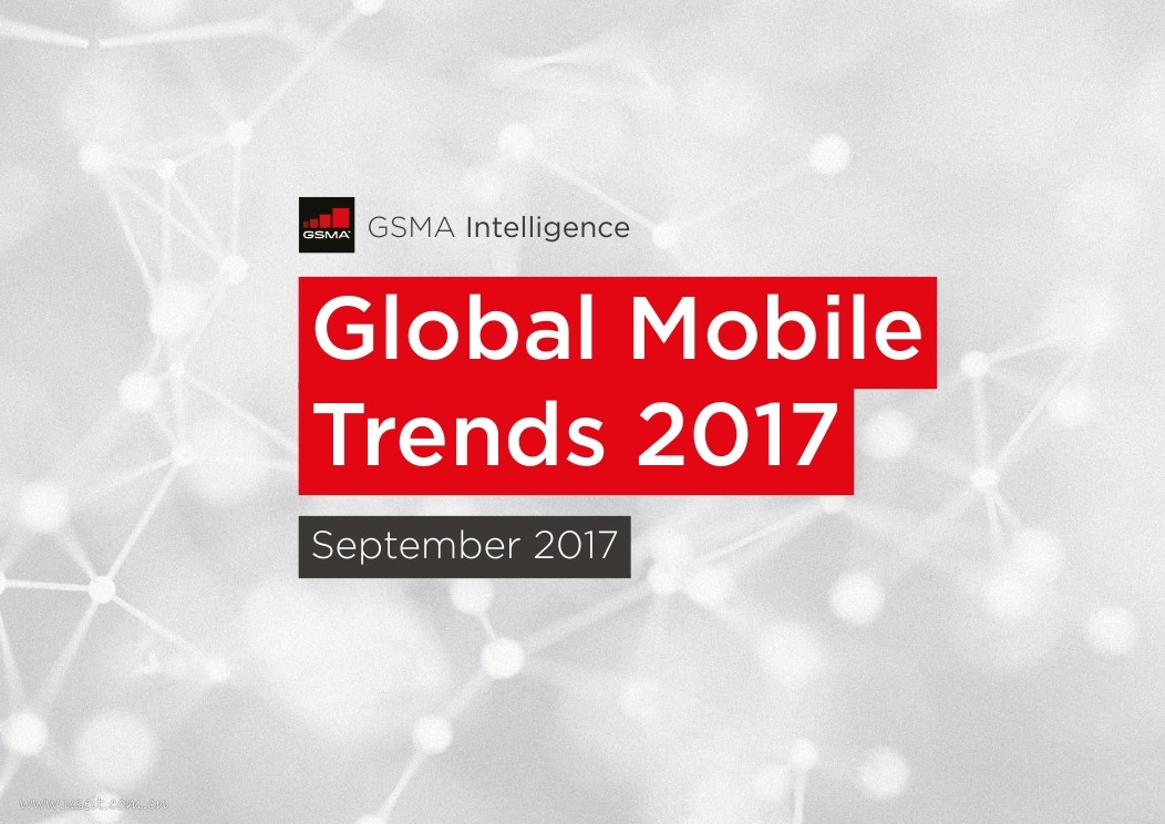 GSMA：2017年全球手机趋势报告（英文版）