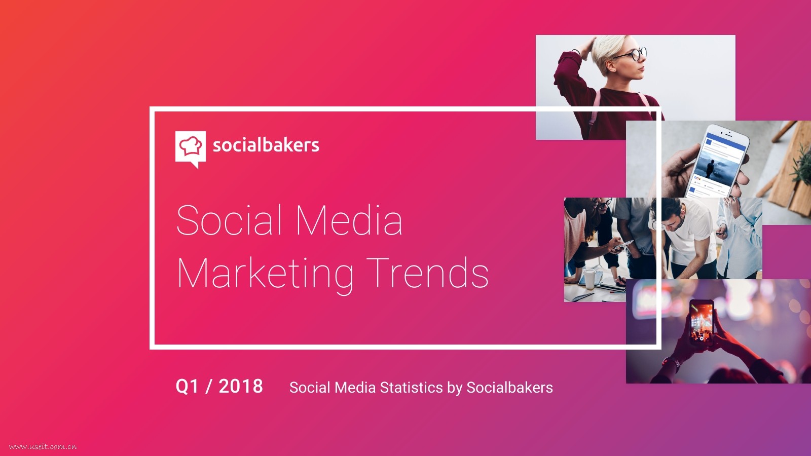 Socialbakers：2018年Q1社交媒体营销趋势（英文版）