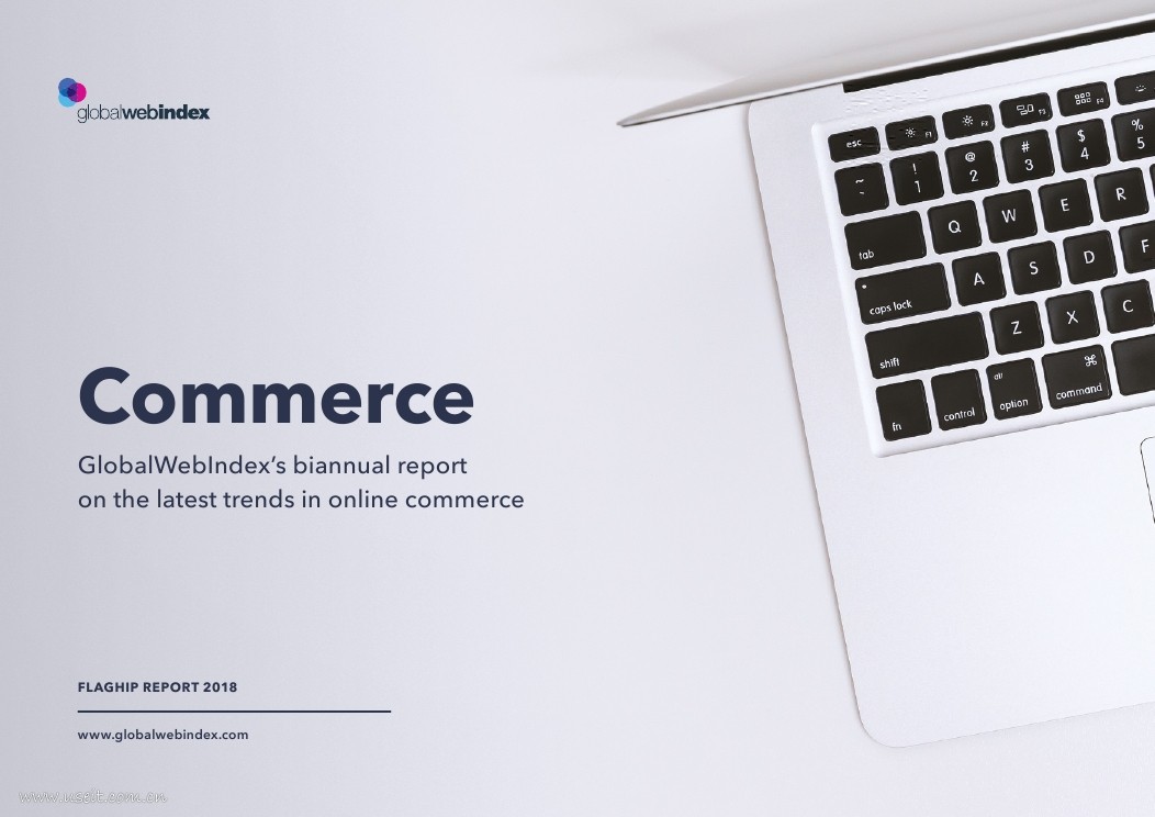 GlobalWebIndex：2018年电子商务消费者趋势报告（英文版）