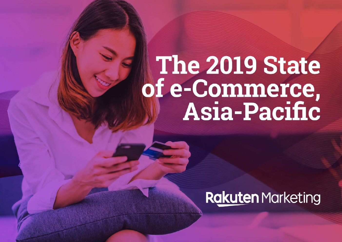 Rakuten Marketing：2019年亚太地区电子商务状况（英文版）
