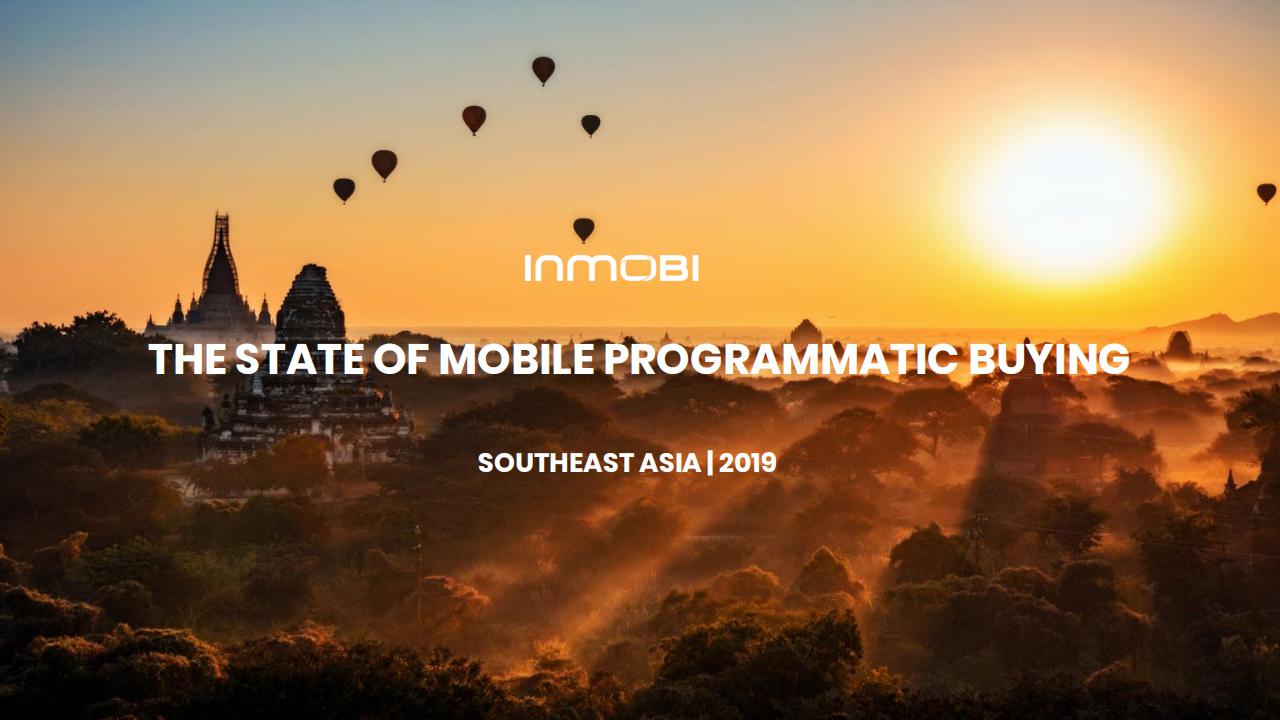 InMobi：2019年东南亚移动程序化买量研究报告（英文版）