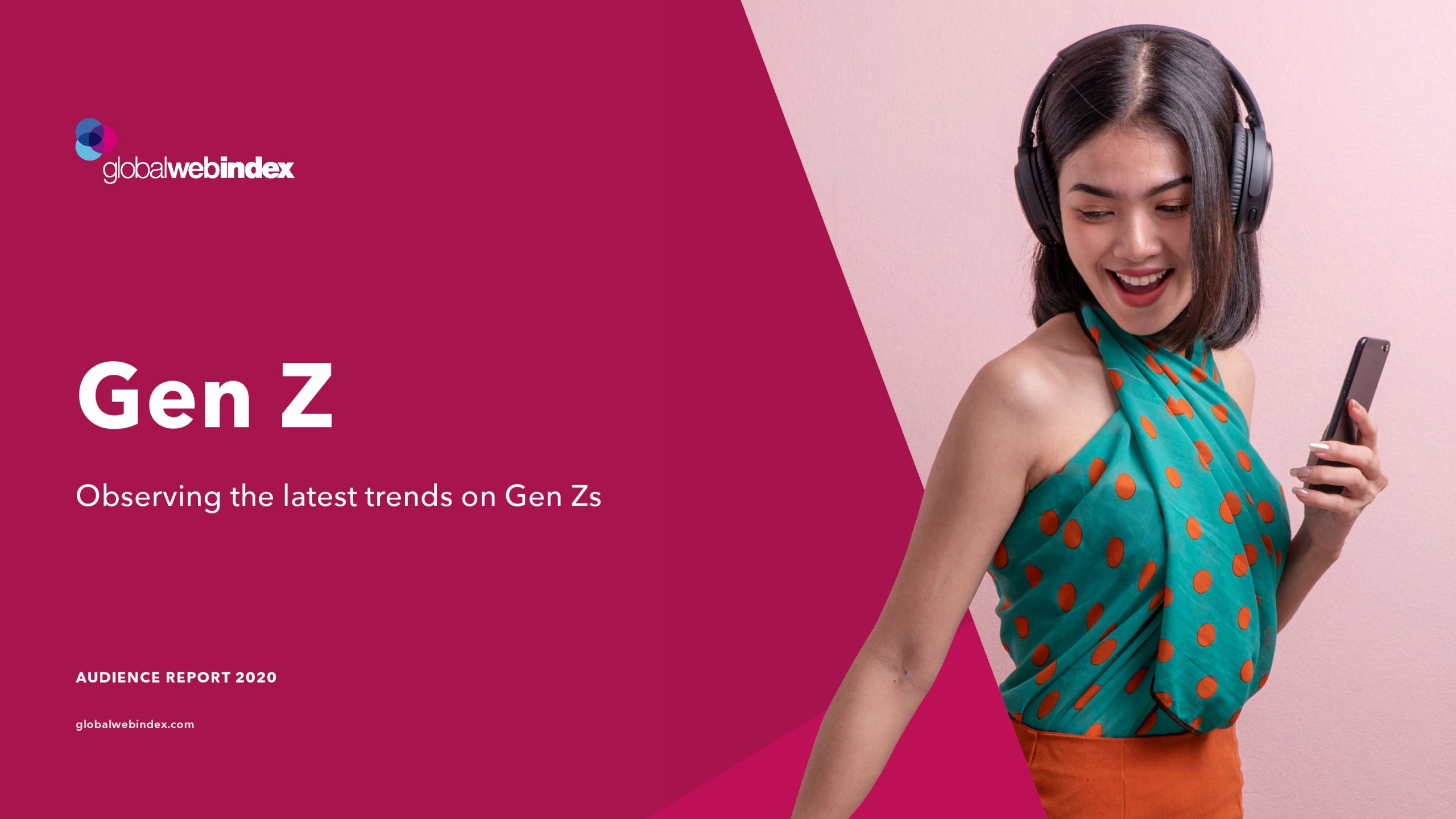 GlobalWebIndex：Z世代的最新趋势报告（英文版）