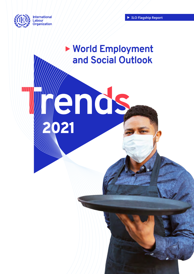 国际劳工组织：2021年世界就业和社会展望趋势报告（英文版）