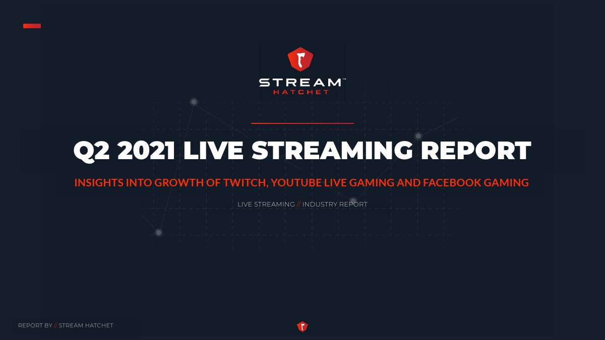 Stream Hatchet：2021年Q2游戏直播报告（英文版）
