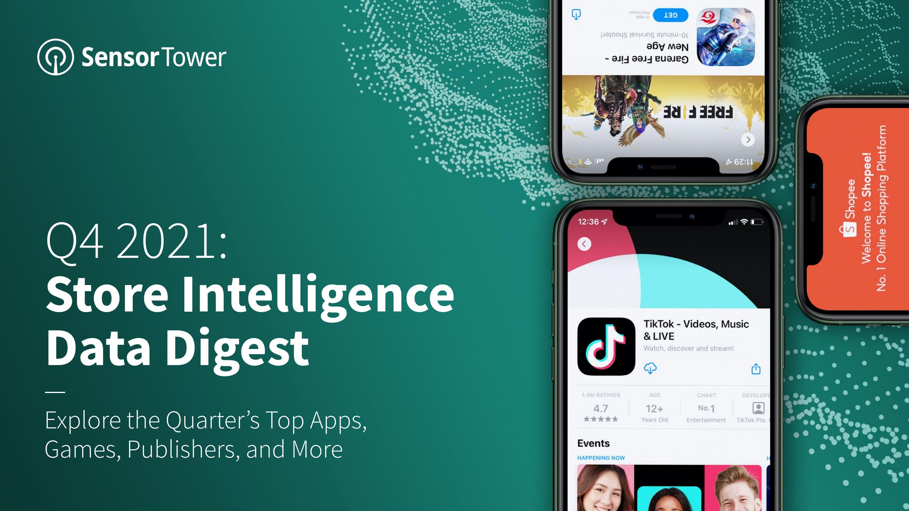Sensor Tower：2021年第四季度移动应用报告（英文版）
