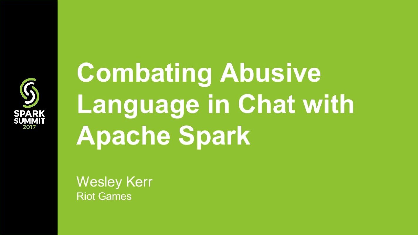 Combating Abusive Language in Chat with Apache Spark