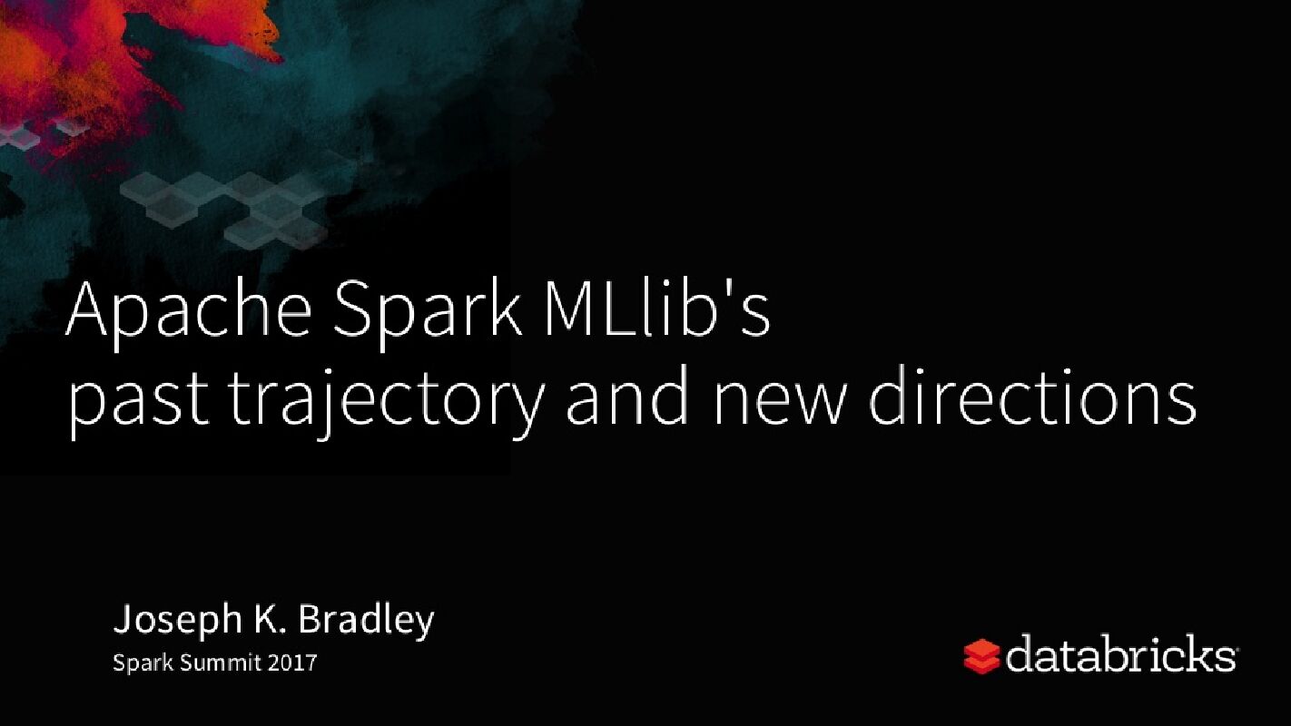 Apache Spark MLlib\'s Past Trajectory and New Directions