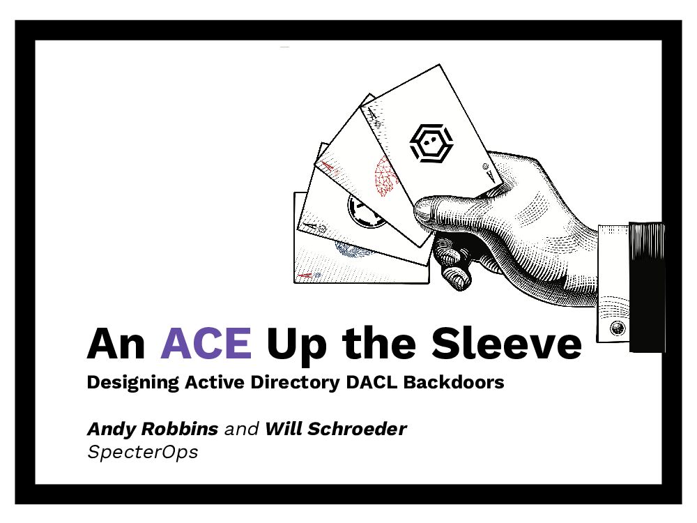 An-ACE-Up-The-Sleeve-Designing-Active-Directory-DACL-Backdoors